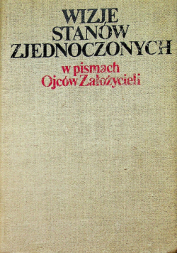 Wizje Stanów Zjednoczonych w pismach Ojców Założycieli