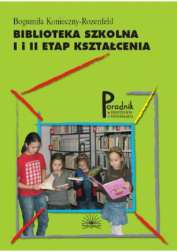 Biblioteka szkolna. I i II etap kształcenia