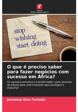 O que é preciso saber para fazer negócios com sucesso em África?