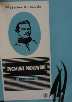 Zygmunt Padlewski 1835  1863