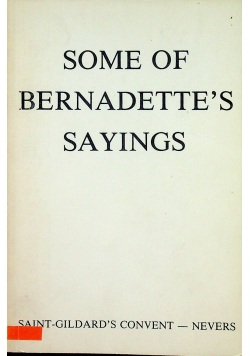 Some of Bernadettes Sayings