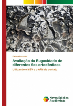 Avaliação da Rugosidade de diferentes fios ortodônticos