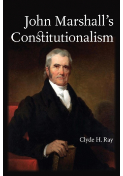 John Marshall's Constitutionalism