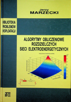Algorytmy obliczeniowe rozdzielczych sieci elektroenergetycznych