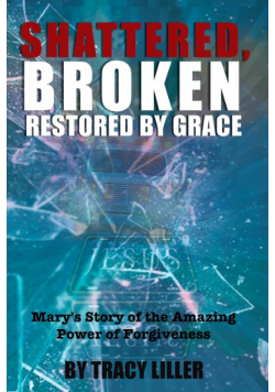 Shattered, Broken Restored by Grace