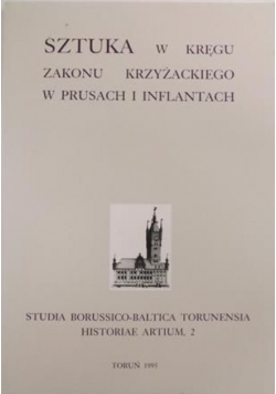 Sztuka w kręgu zakonu krzyżackiego w Prusach i Inflantach