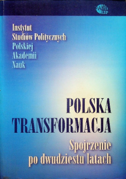 Polska transformacja spojrzenie po dwudziestu latach
