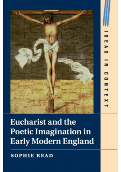Eucharist and the Poetic Imagination in Early Modern England