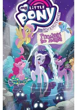 Mój Kucyk Pony. Przyjaźń to magia T.11
