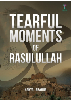 Tearful Moments of Rasulullah