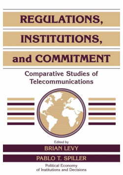 Regulations, Institutions, and Commitment