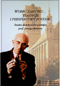 Wobec zabytku Tradycje i perspektywy postaw