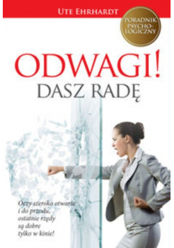 Odwagi Dasz radę