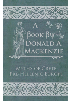 Myths of Crete Pre-Hellenic Europe
