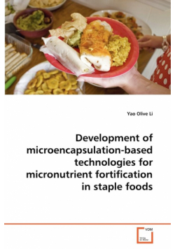 Development of microencapsulation-based technologies for micronutrient fortification in staple foods