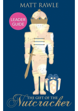 Gift of the Nutcracker Leader Guide