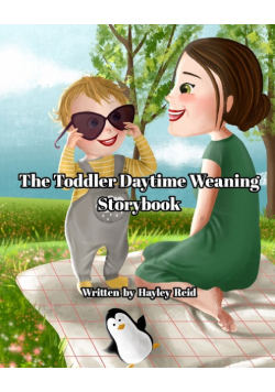 The Toddler Daytime Weaning Storybook