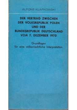 Der vertrag zwischen der volksrepublik Polen und der bunderepublik deutschland vom 7 dezember 1970
