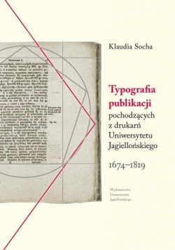 Typografia publikacji pochodzących z drukarń UJ...