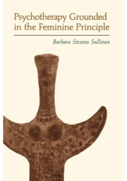 Psychotherapy Grounded in the Feminine Principle