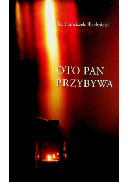 Oto pan przybywa