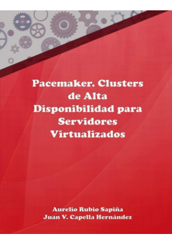 Pacemaker. Clusters de Alta Disponibilidad para Servidores Virtualizados