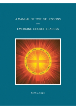 A Manual of Twelve Lessons for Emerging Church Leaders