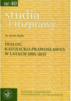 Studia i rozprawy 40 Dialog katolicko-prawosławny w latach 2005 - 2015