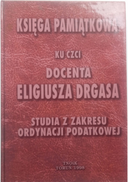 Księga Pamiątkowa ku czi Docenta Eligiusza Drgasa