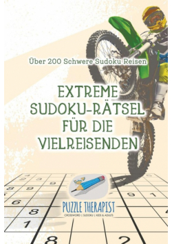 Extreme Sudoku-Rätsel für die Vielreisenden | Über 200 Schwere Sudoku Reisen