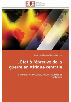 L'etat à l'épreuve de la guerre en afrique centrale