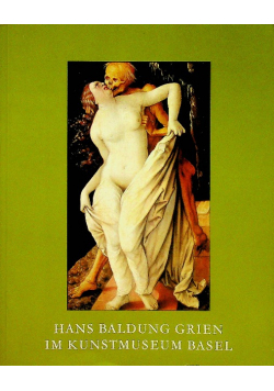 Hans baldung grien im Kunstmuseum Basel