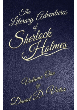 The Literary Adventures of Sherlock Holmes Volume 1