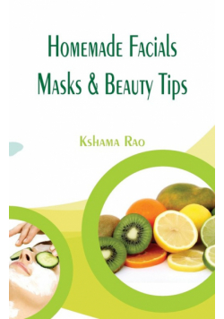 Homemade Facials, Masks & Beauty Tips