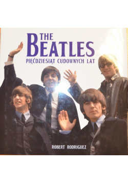 The Beatles Pięćdziesiąt cudownych lat
