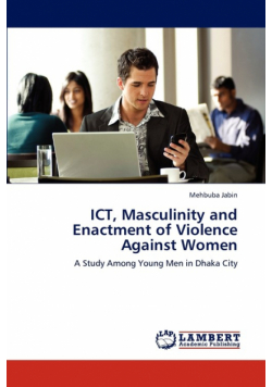 Ict, Masculinity and Enactment of Violence Against Women