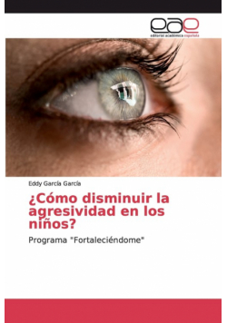 ¿Cómo disminuir la agresividad en los niños?