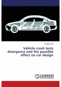 Vehicle Crash Tests Divergence and the Possible Effect on Car Design