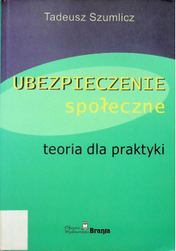 Ubezpieczenie społeczne Teoria dla praktyki