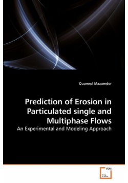 Prediction of Erosion in Particulated single and Multiphase Flows