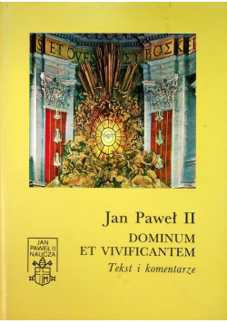 Dominum et Vivificantem Tekst i komentarz