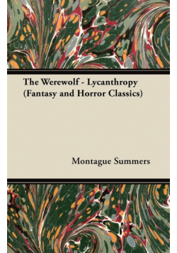 The Werewolf - Lycanthropy (Fantasy and Horror Classics)