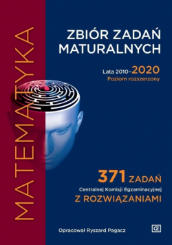 Zbiór zadań maturalnych 2010 2020 Matematyka PR