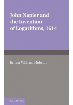 John Napier and the Invention of Logarithms, 1614
