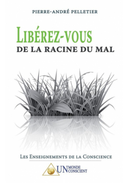 Libérez-vous de la racine du mal