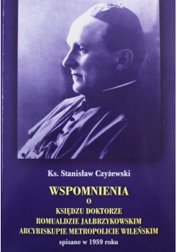 Wspomnienia o Księdzu doktorze Romualdzie Jałbrzykowskim