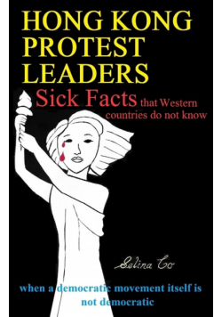 Hong Kong Protest Leaders - Sick facts that Western countries do not know