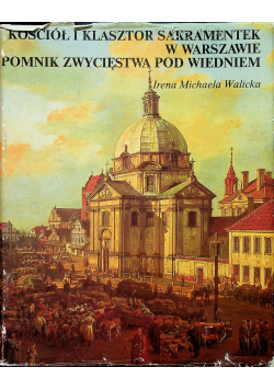 Kościół i klasztor Sakramentek w Warszawie Pomnik Zwycięstwa pod Wiedniem