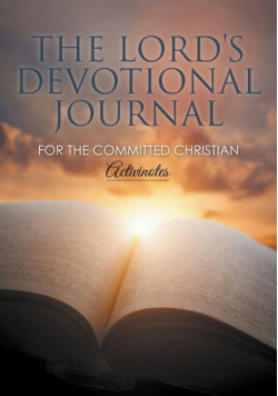 The Lord's Devotional Journal for the Committed Christian