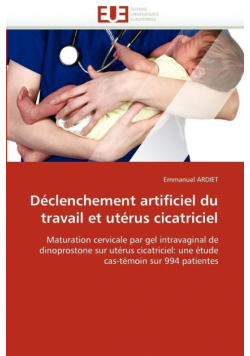Déclenchement artificiel du travail et utérus cicatriciel